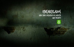 laSexta mostrará a nuestros Encarcelados por el mundo